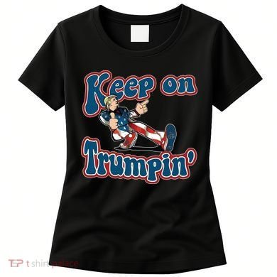 Keep On Trumpin' Pro Trump Women's T-Shirt