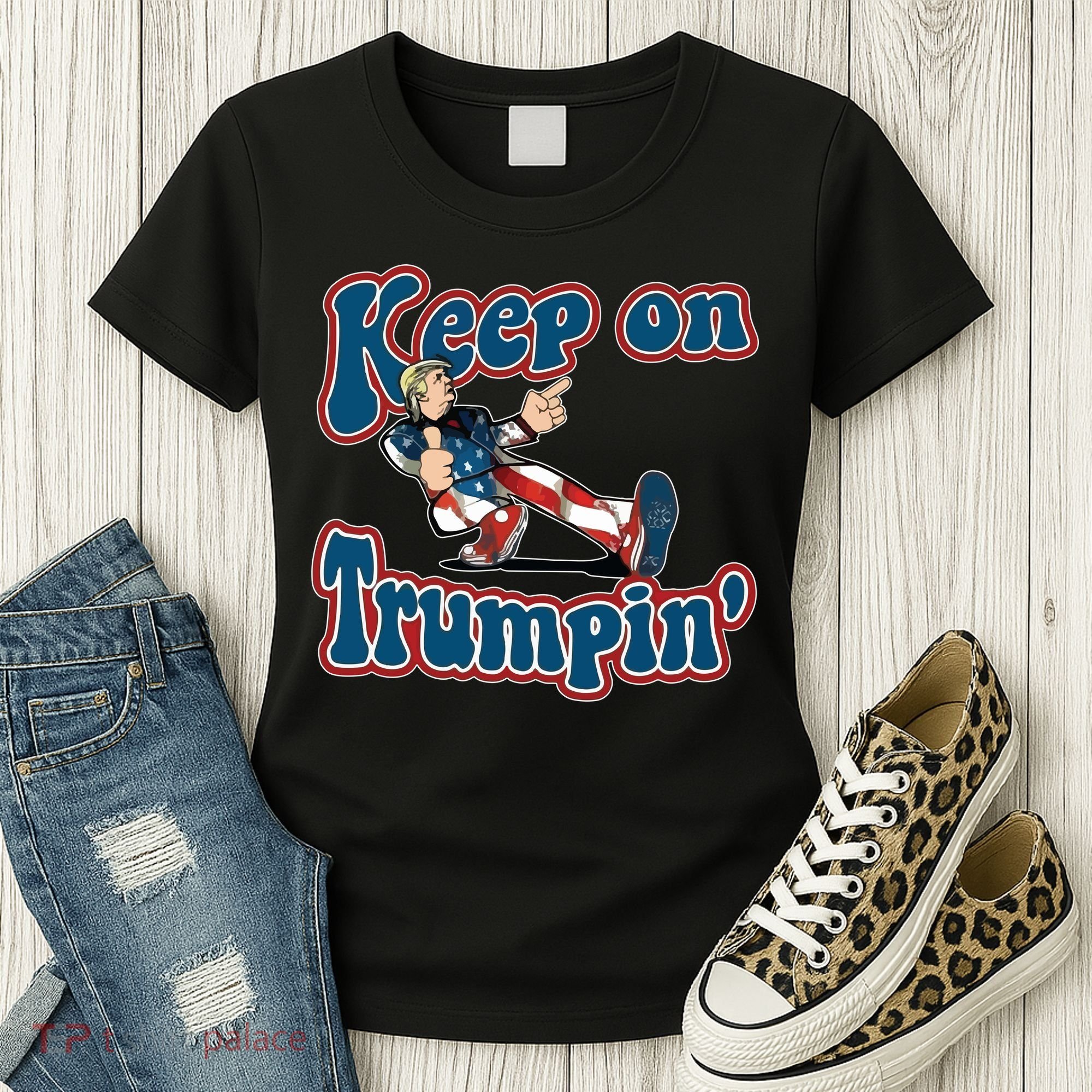 Keep On Trumpin' Pro Trump Women's T-Shirt