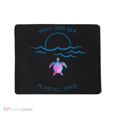 Keep Our Sea Plastic Free Mousepad