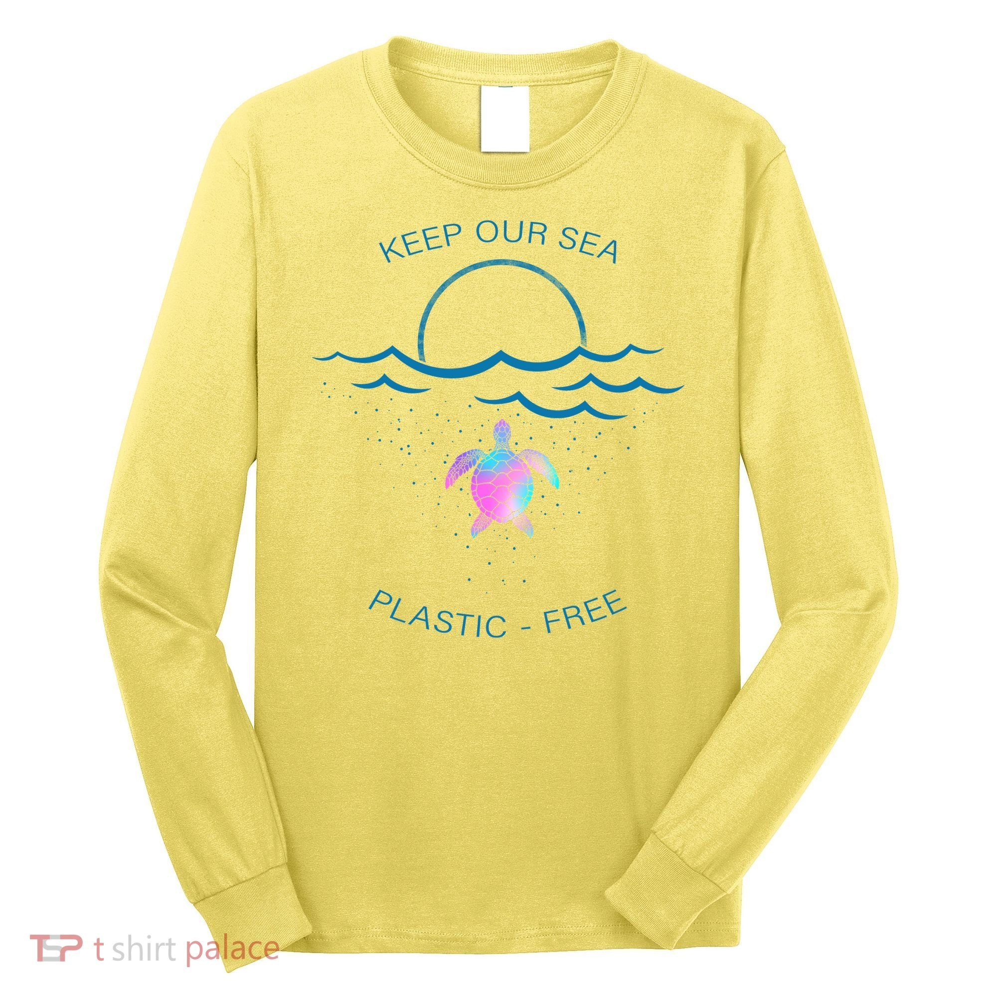 Keep Our Sea Plastic Free Long Sleeve Shirt