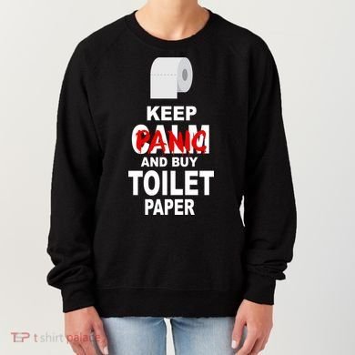 Keep Panic And Buy Toilet Paper Women's Sweatshirt