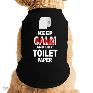 Keep Panic And Buy Toilet Paper Doggie Tank