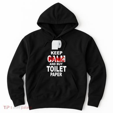 Keep Panic And Buy Toilet Paper Hoodie