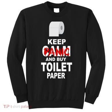Keep Panic And Buy Toilet Paper Sweatshirt