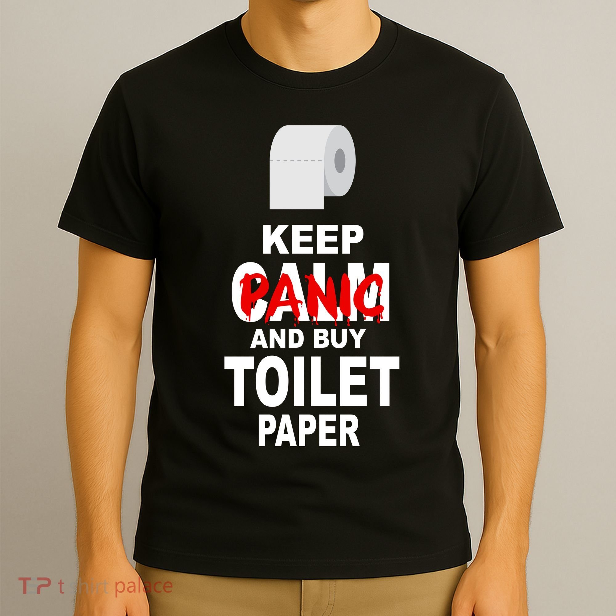 Keep Panic And Buy Toilet Paper T-Shirt