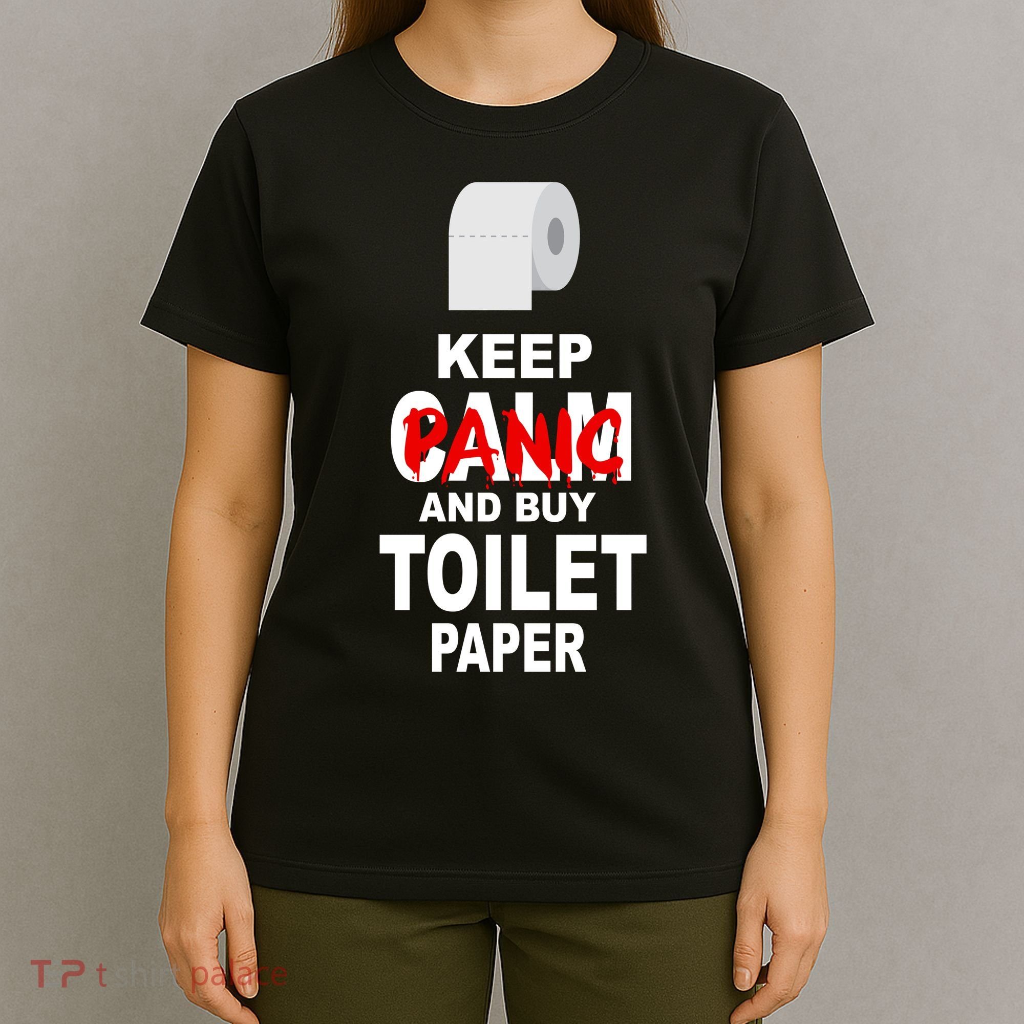 Keep Panic And Buy Toilet Paper T-Shirt