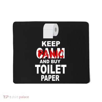 Keep Panic And Buy Toilet Paper Mousepad