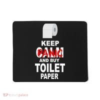 Keep Panic And Buy Toilet Paper Mousepad thumb 0