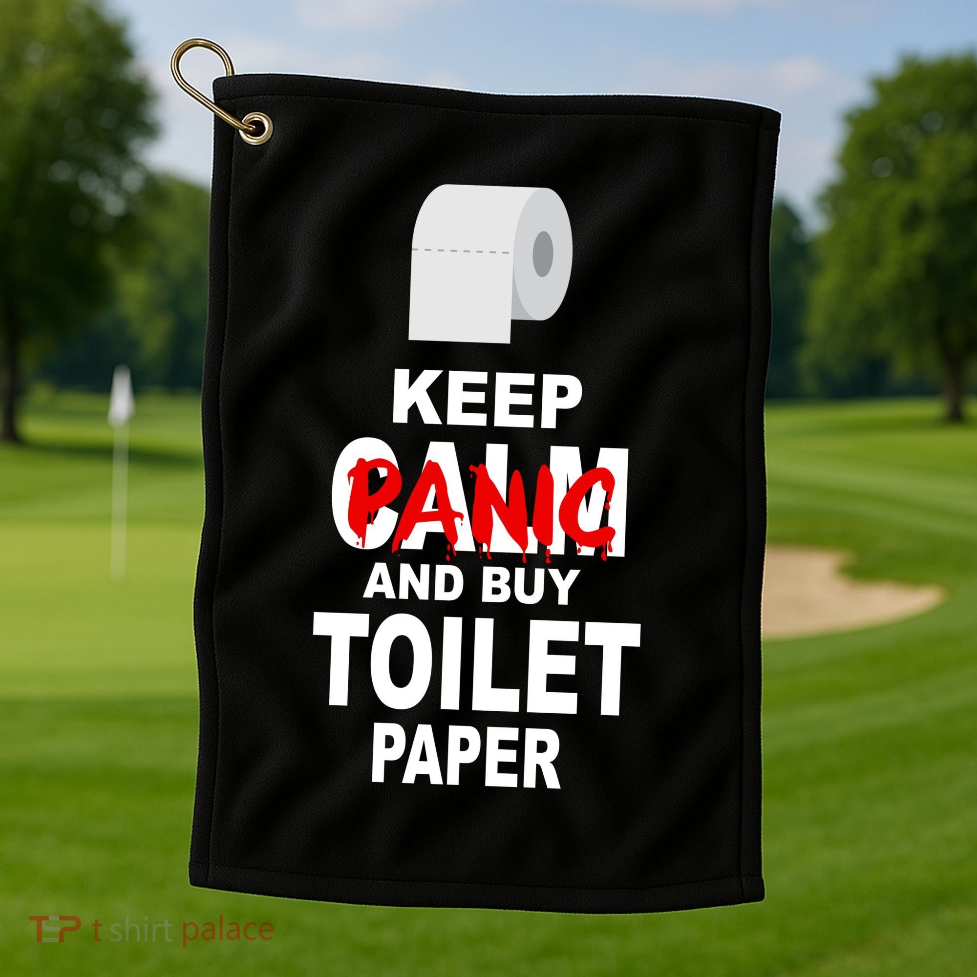 Keep Panic And Buy Toilet Paper Golf Towel