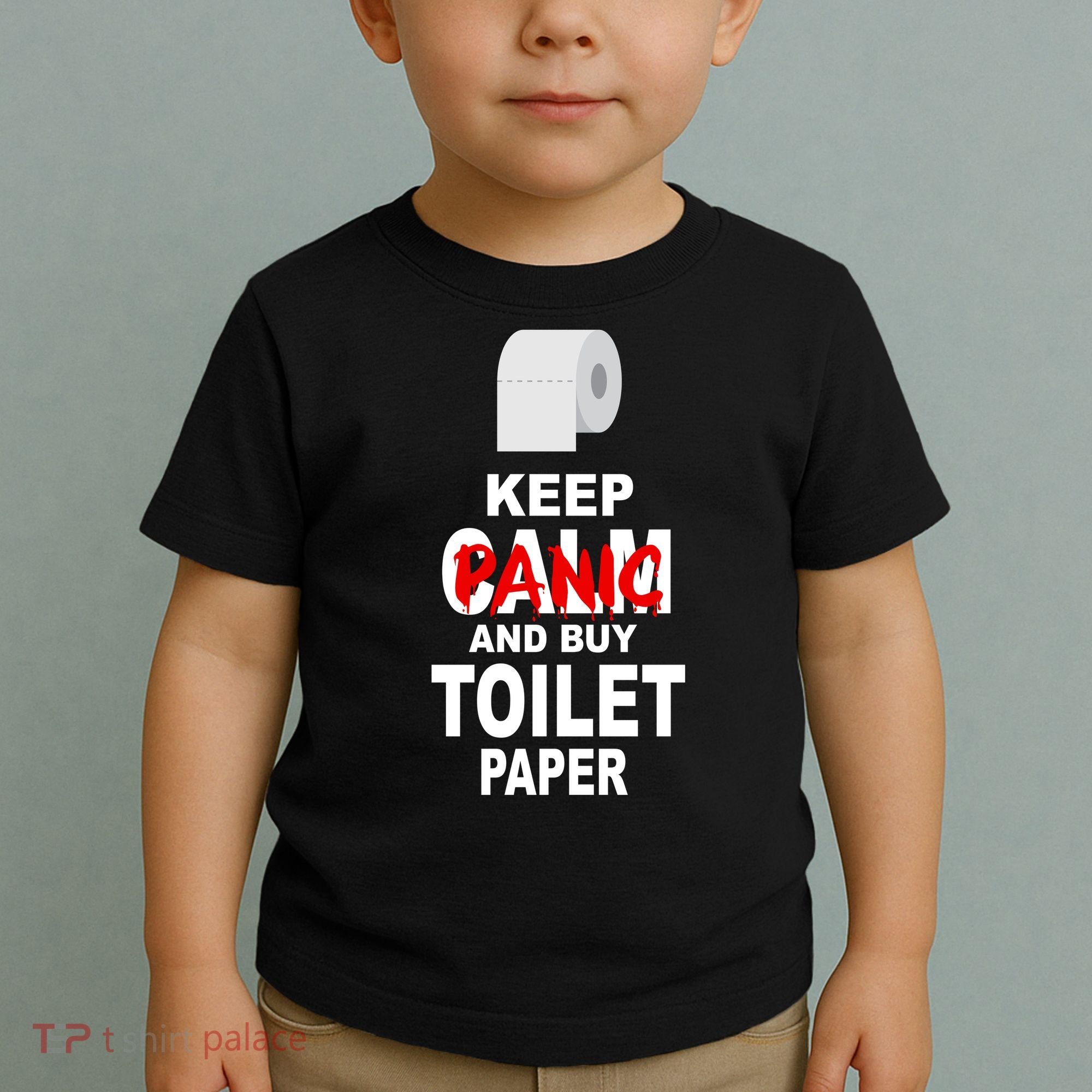 Keep Panic And Buy Toilet Paper Toddler T-Shirt