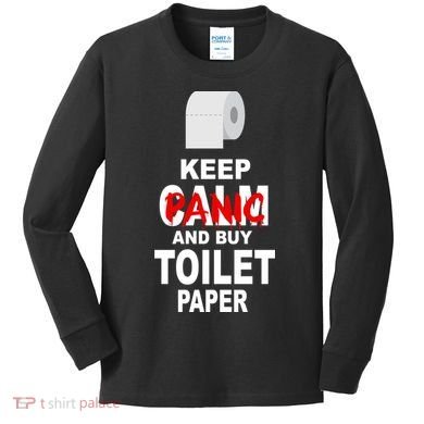 Keep Panic And Buy Toilet Paper Kids Long Sleeve Shirt