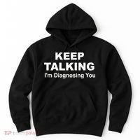 Keep Talking I'm Diagnosing You Hoodie thumb 0