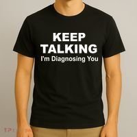 Keep Talking I'm Diagnosing You T-Shirt thumb 3