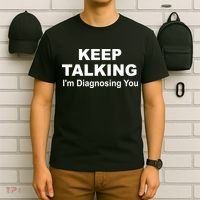 Keep Talking I'm Diagnosing You T-Shirt thumb 6