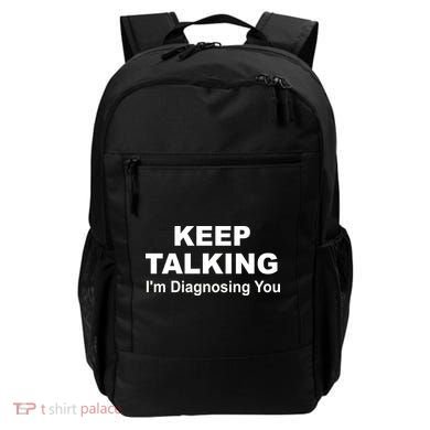Keep Talking I'm Diagnosing You Backpack