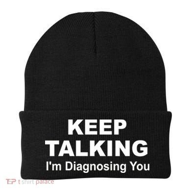 Keep Talking I'm Diagnosing You Beanie