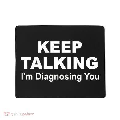 Keep Talking I'm Diagnosing You Mousepad
