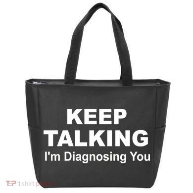 Keep Talking I'm Diagnosing You Tote Bag