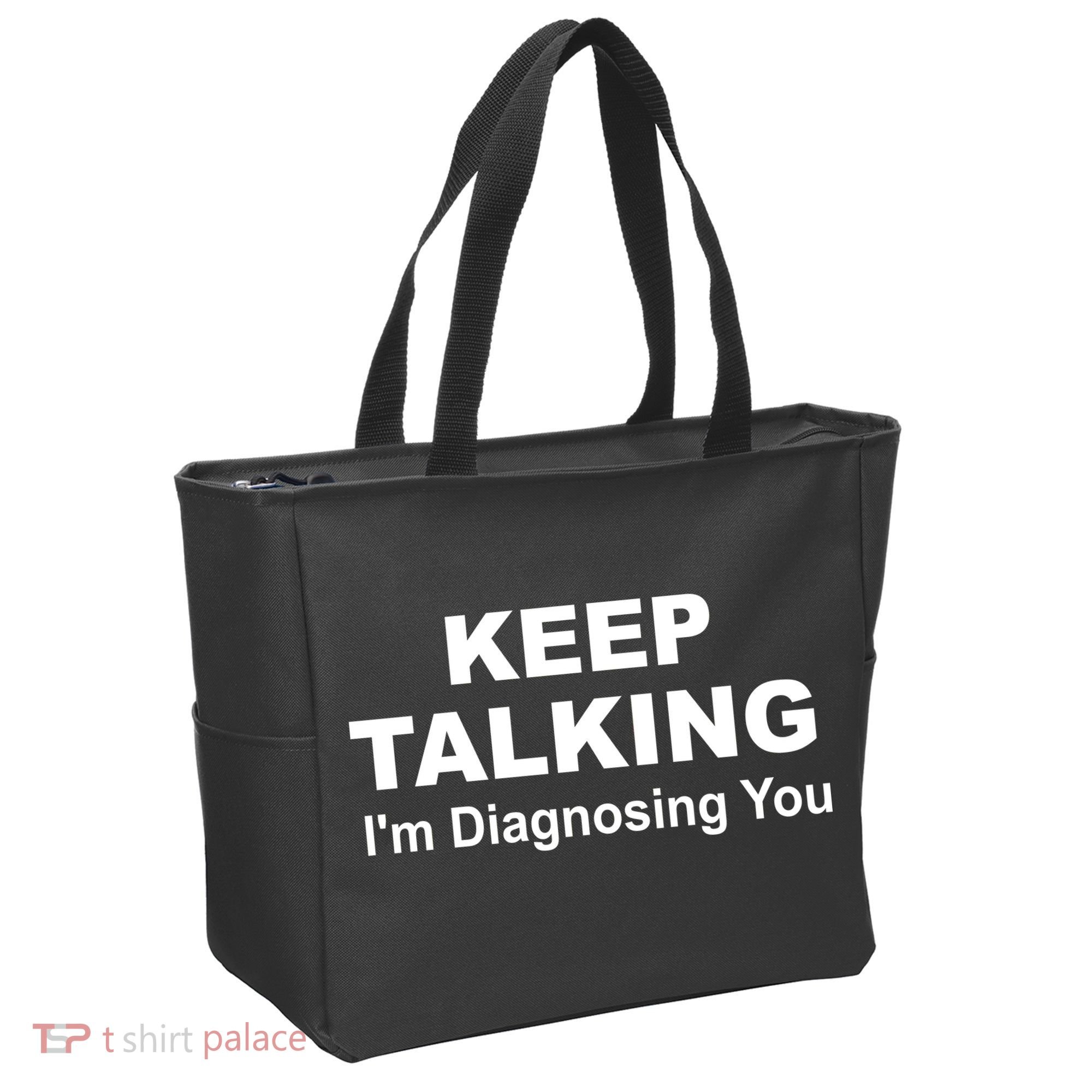 Keep Talking I'm Diagnosing You Tote Bag