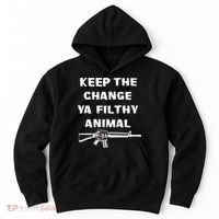 Keep The Change Ya Filthy Animal Hoodie thumb 0