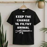 Keep The Change Ya Filthy Animal T-Shirt thumb 2