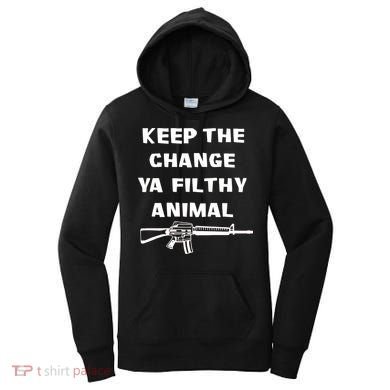 Keep The Change Ya Filthy Animal Women's Hoodie