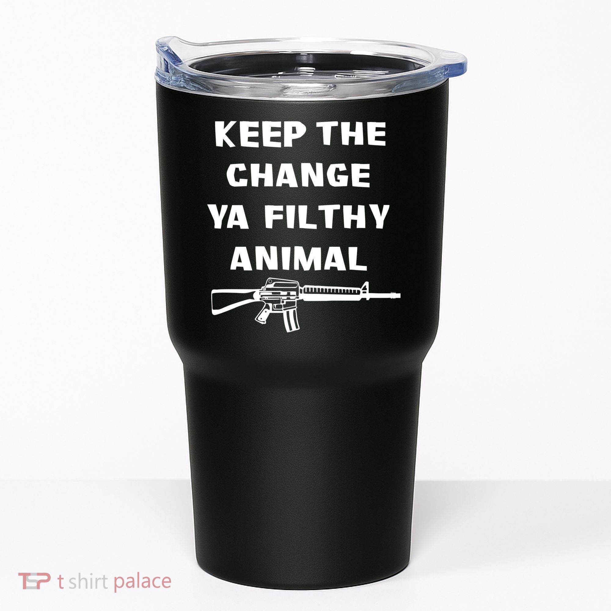 Keep The Change Ya Filthy Animal Tumbler