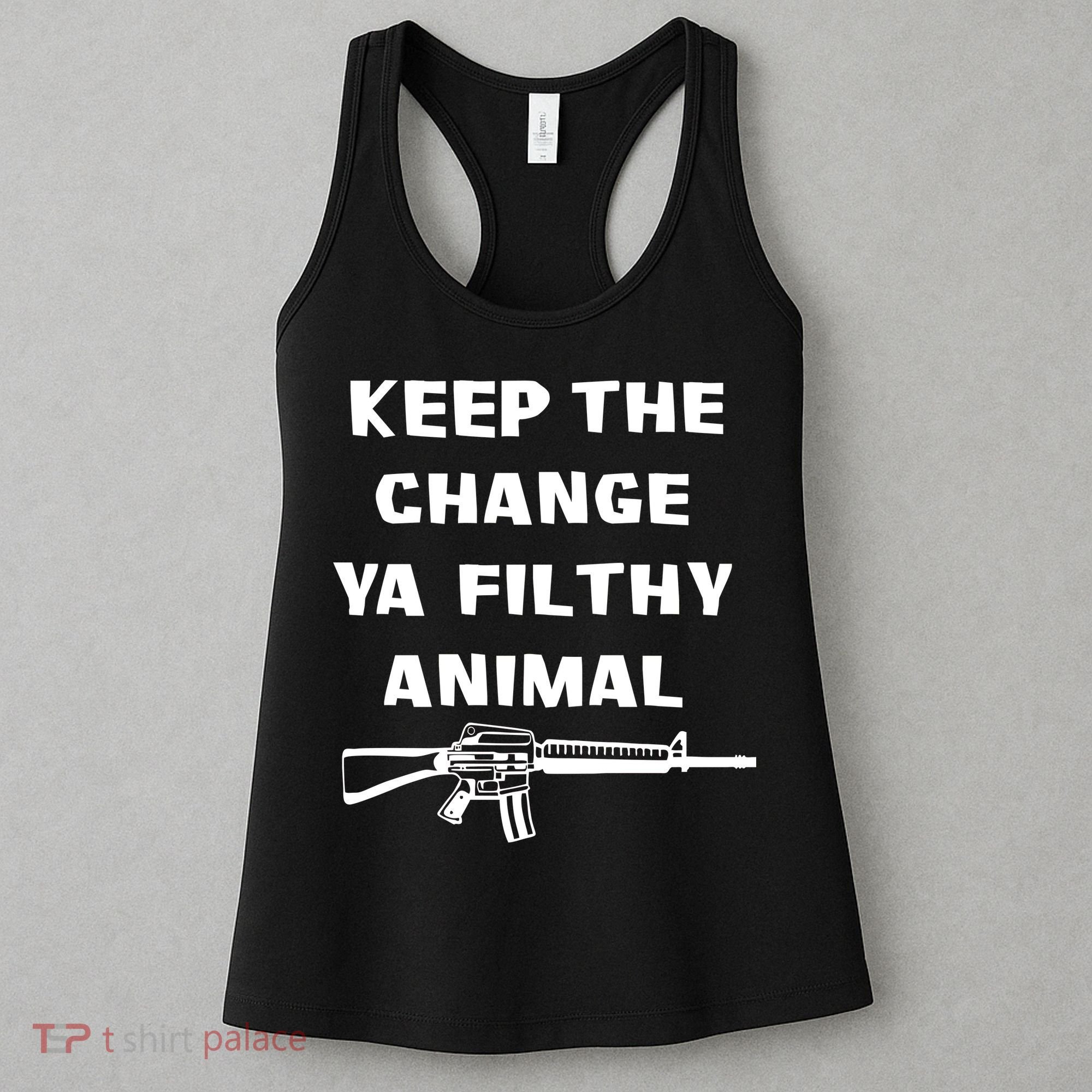 Keep The Change Ya Filthy Animal Women's Tank Top
