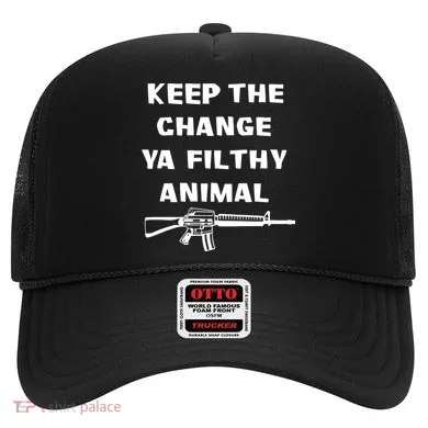 Keep The Change Ya Filthy Animal Hat