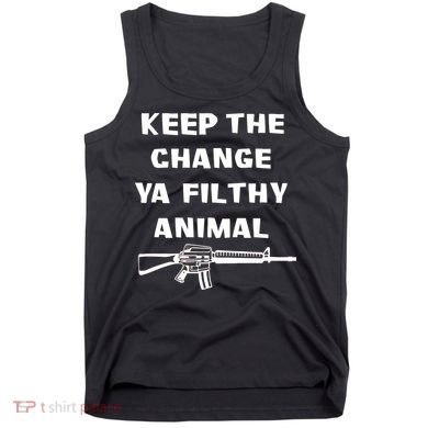 Keep The Change Ya Filthy Animal Tank Top