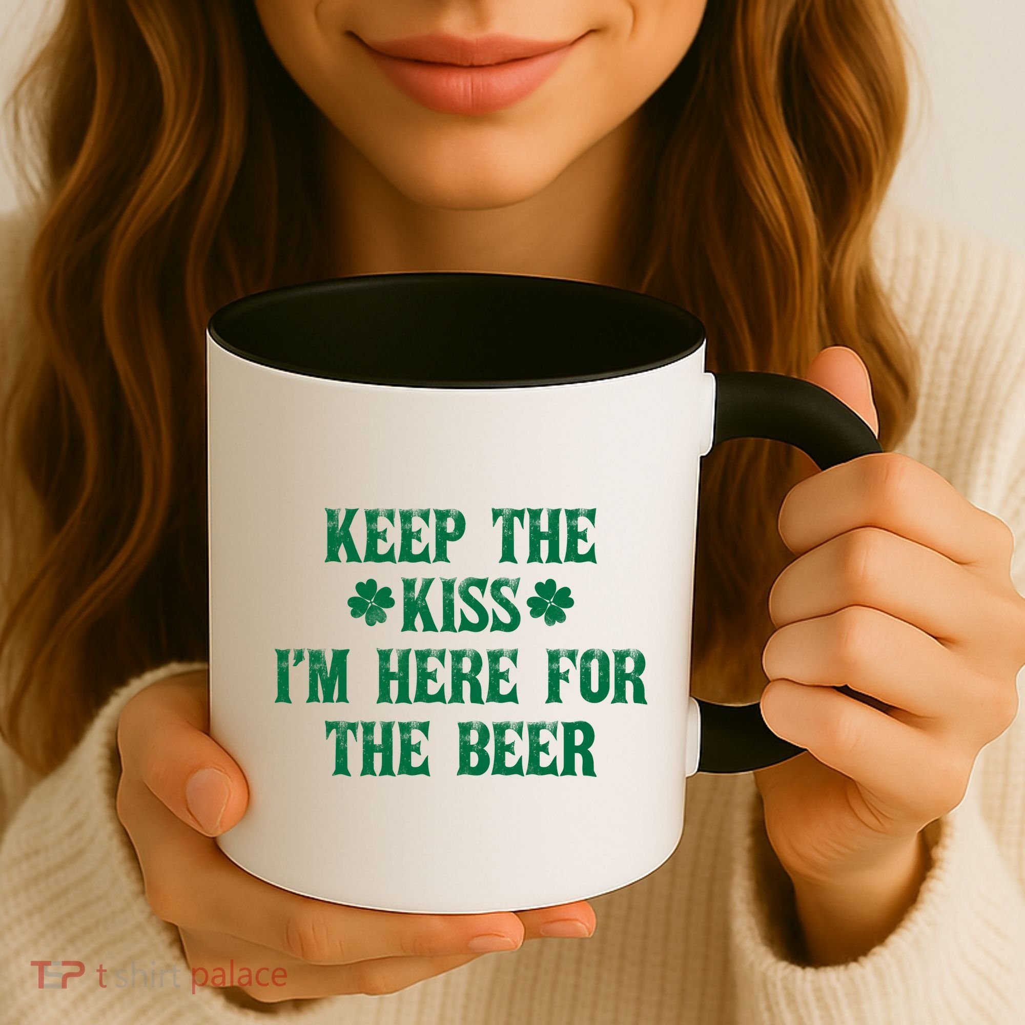 Keep The Kiss I'm Here For The Beer Coffee Mug