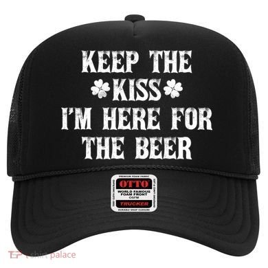 Keep The Kiss I'm Here For The Beer Hat