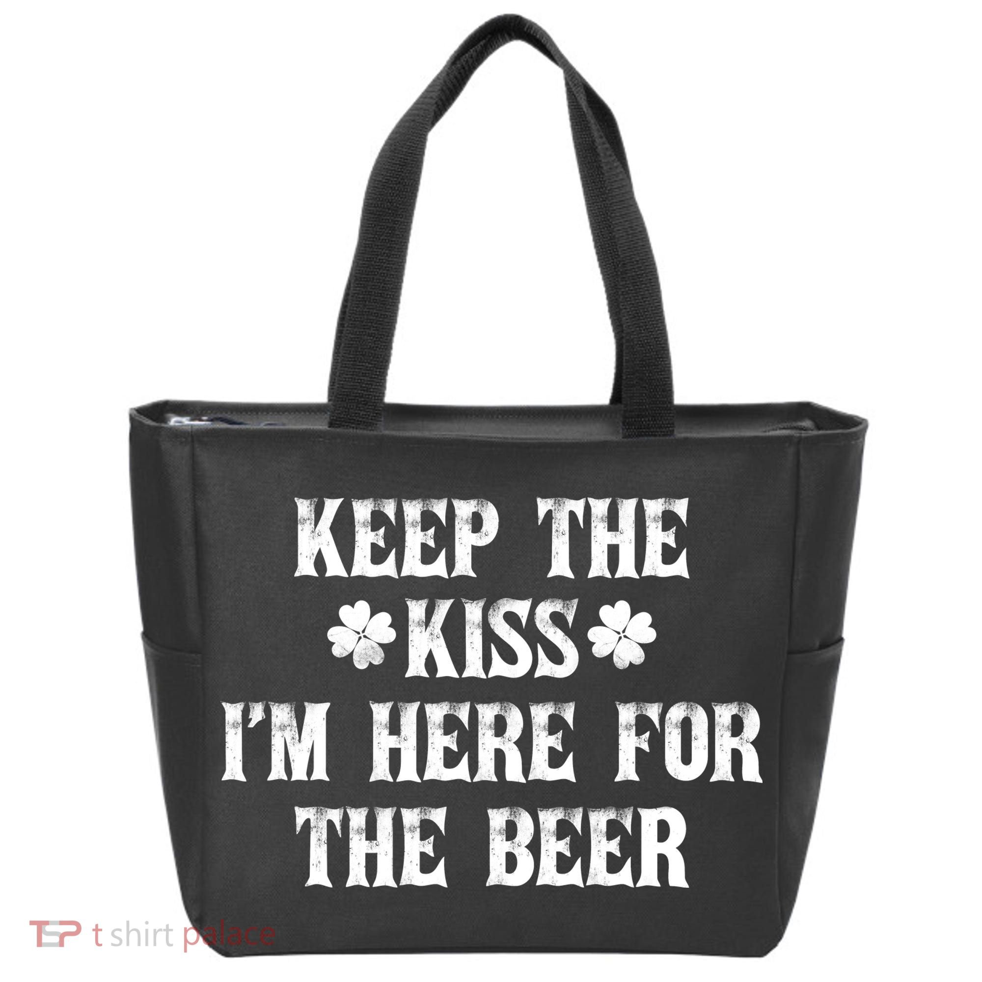 Keep The Kiss I'm Here For The Beer Tote Bag