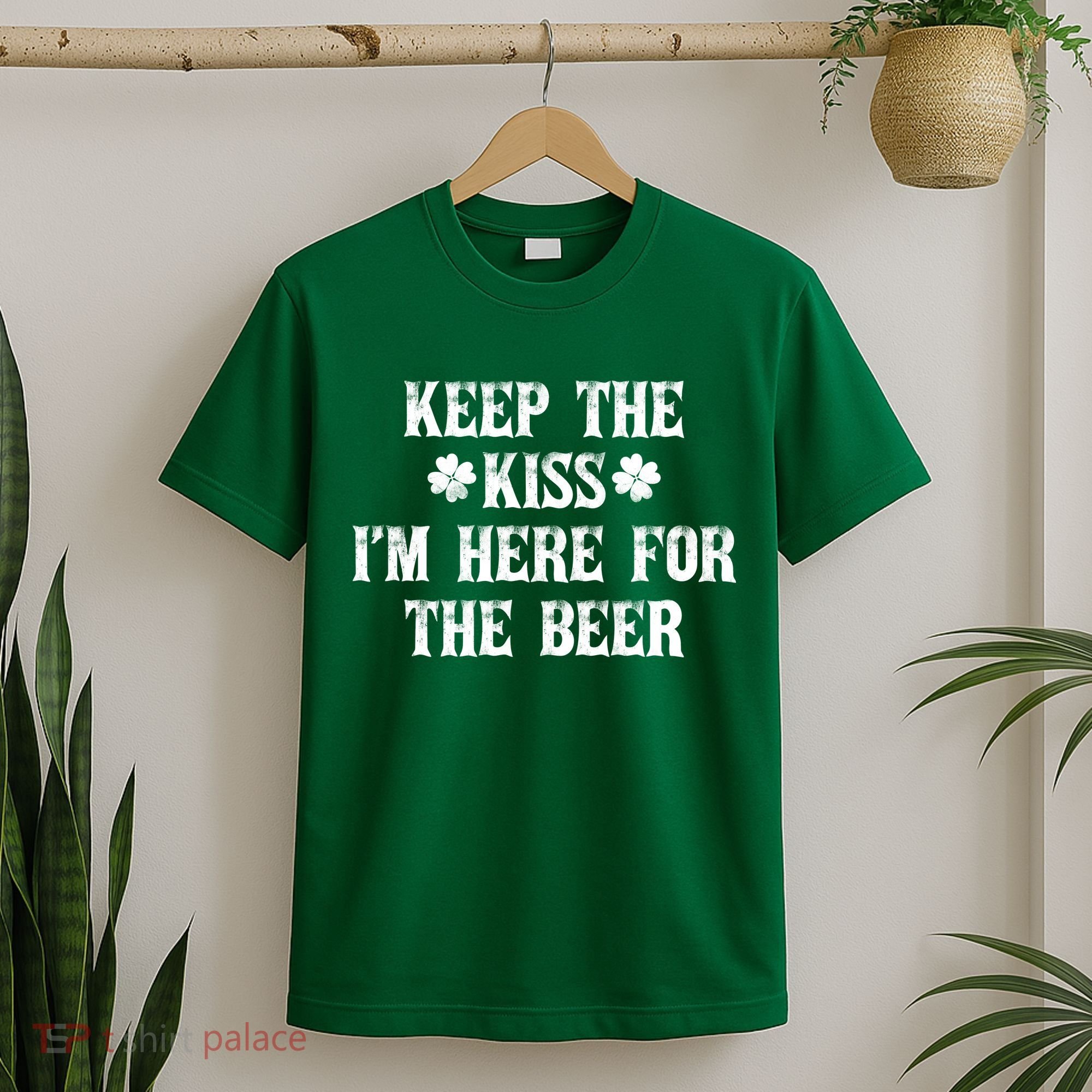 Keep The Kiss I'm Here For The Beer T-Shirt
