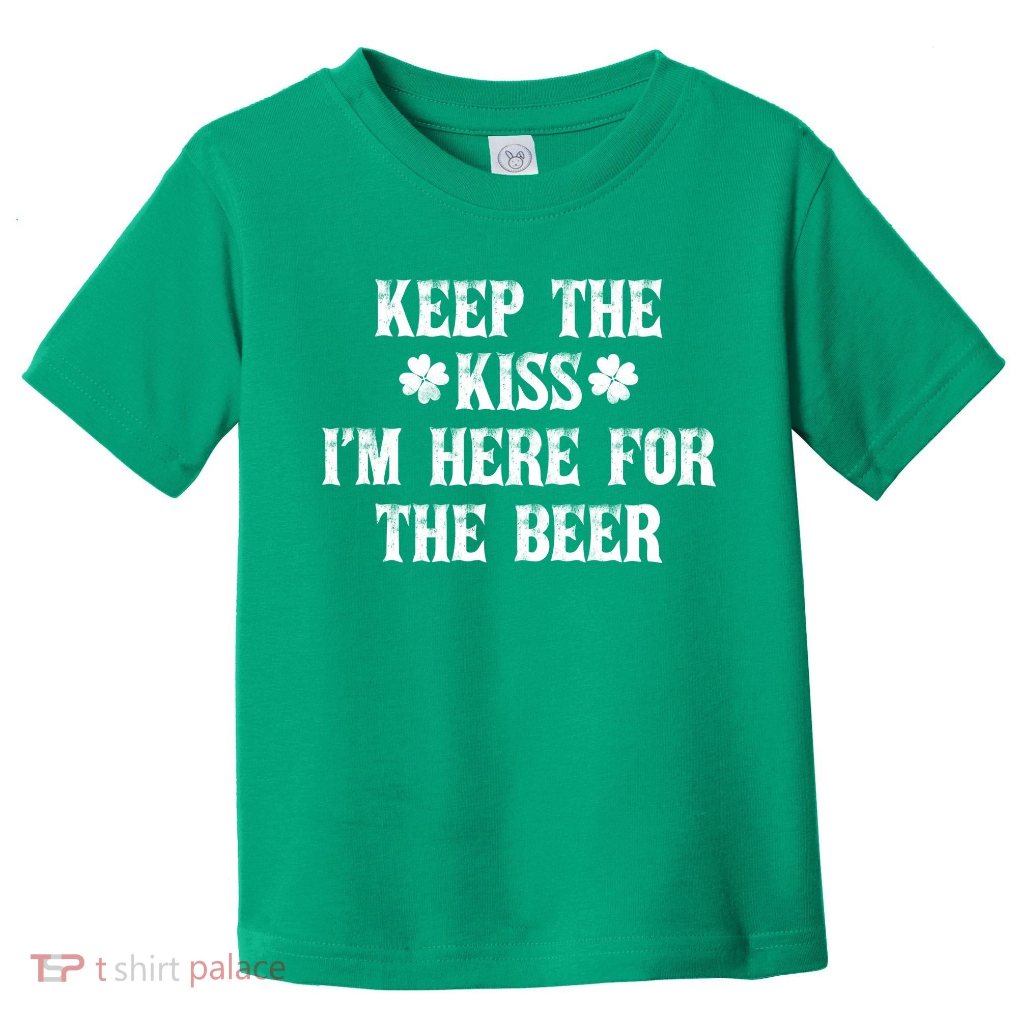 Keep The Kiss I'm Here For The Beer Toddler T-Shirt