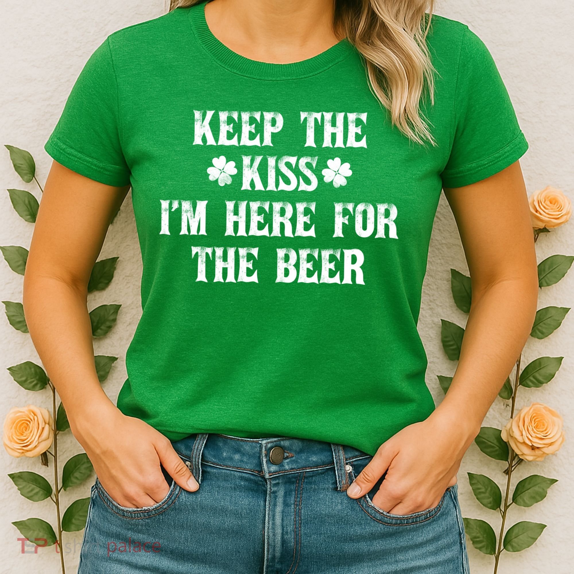 Keep The Kiss I'm Here For The Beer Women's T-Shirt