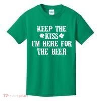 Keep The Kiss I'm Here For The Beer Kids T-Shirt thumb 0