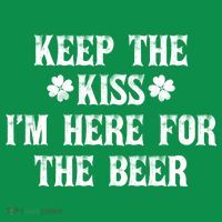 Keep The Kiss I'm Here For The Beer Kids T-Shirt thumb 4