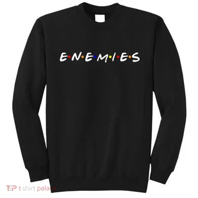 Keep Your Enemies Close Sweatshirt