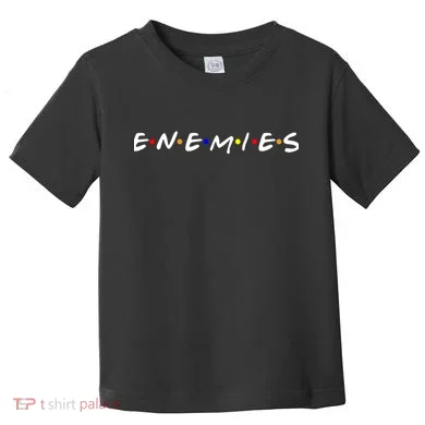 Keep Your Enemies Close Toddler T-Shirt
