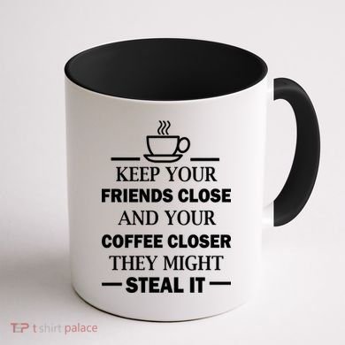Keep Your Friends Close And Your Coffee Closer Coffee Mug back