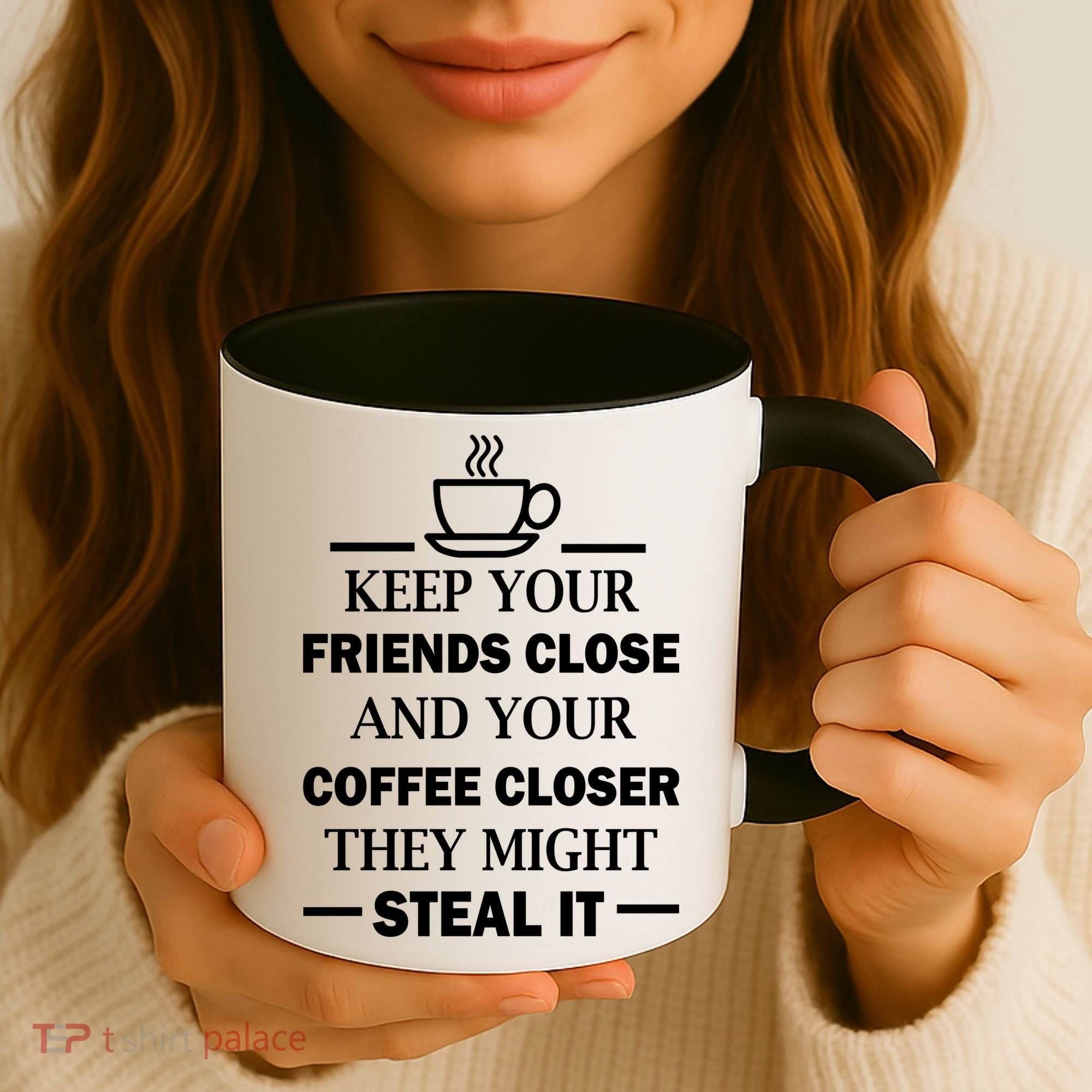 Keep Your Friends Close And Your Coffee Closer Coffee Mug