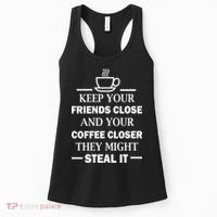 Keep Your Friends Close And Your Coffee Closer Women's Tank Top thumb 0