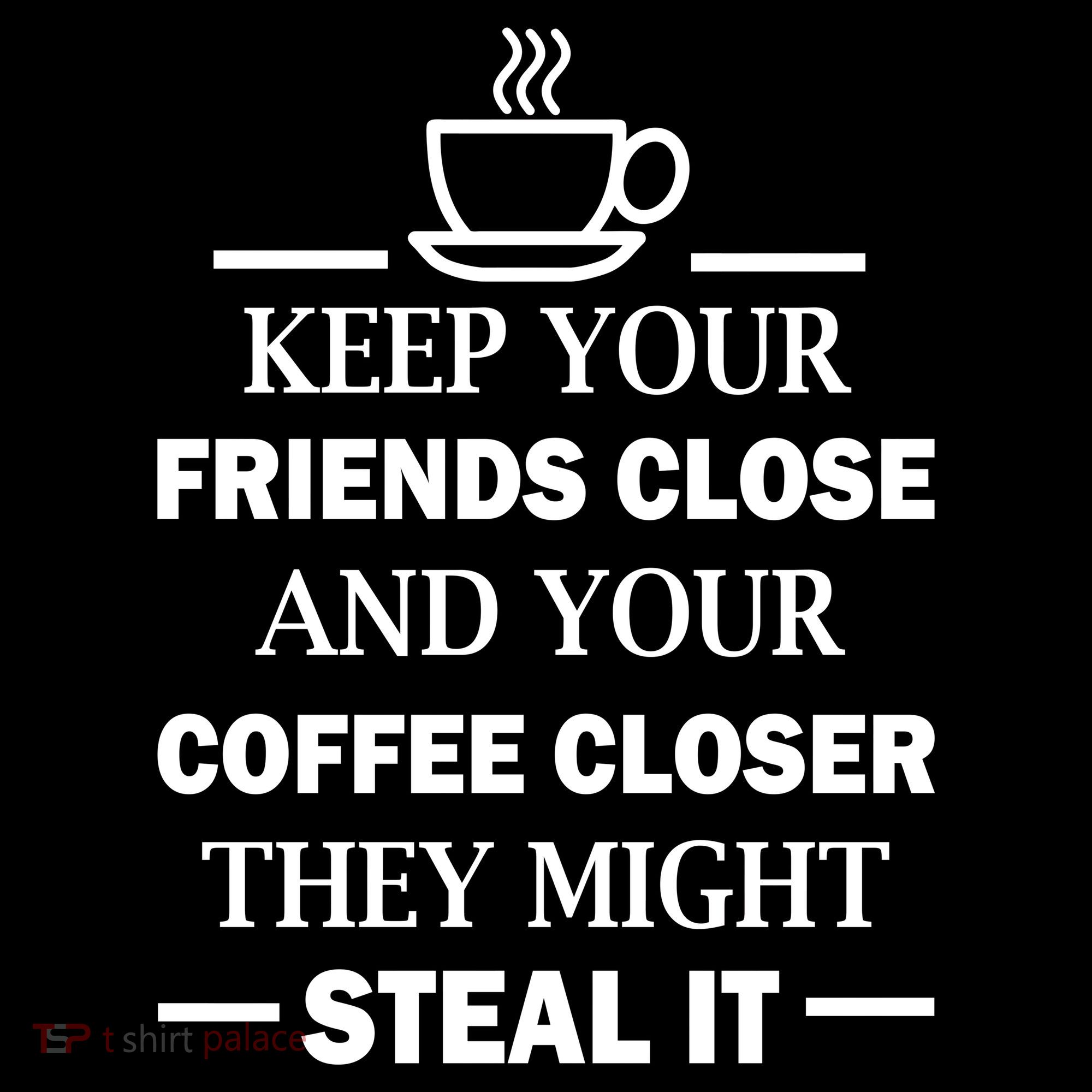 Keep Your Friends Close And Your Coffee Closer Toddler Hoodie
