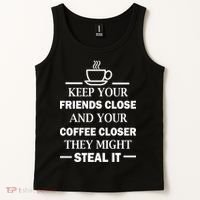 Keep Your Friends Close And Your Coffee Closer Tank Top thumb 2