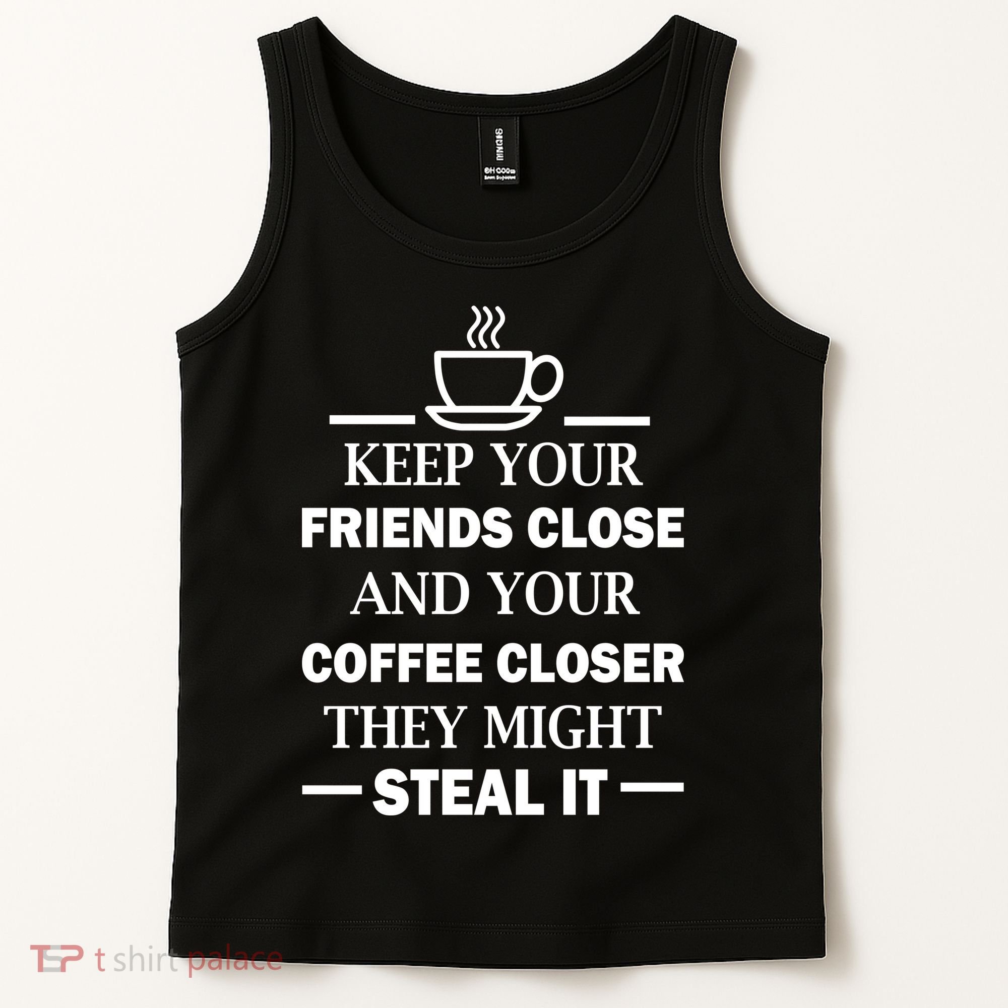Keep Your Friends Close And Your Coffee Closer Tank Top