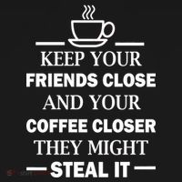 Keep Your Friends Close And Your Coffee Closer Women's T-Shirt thumb 6