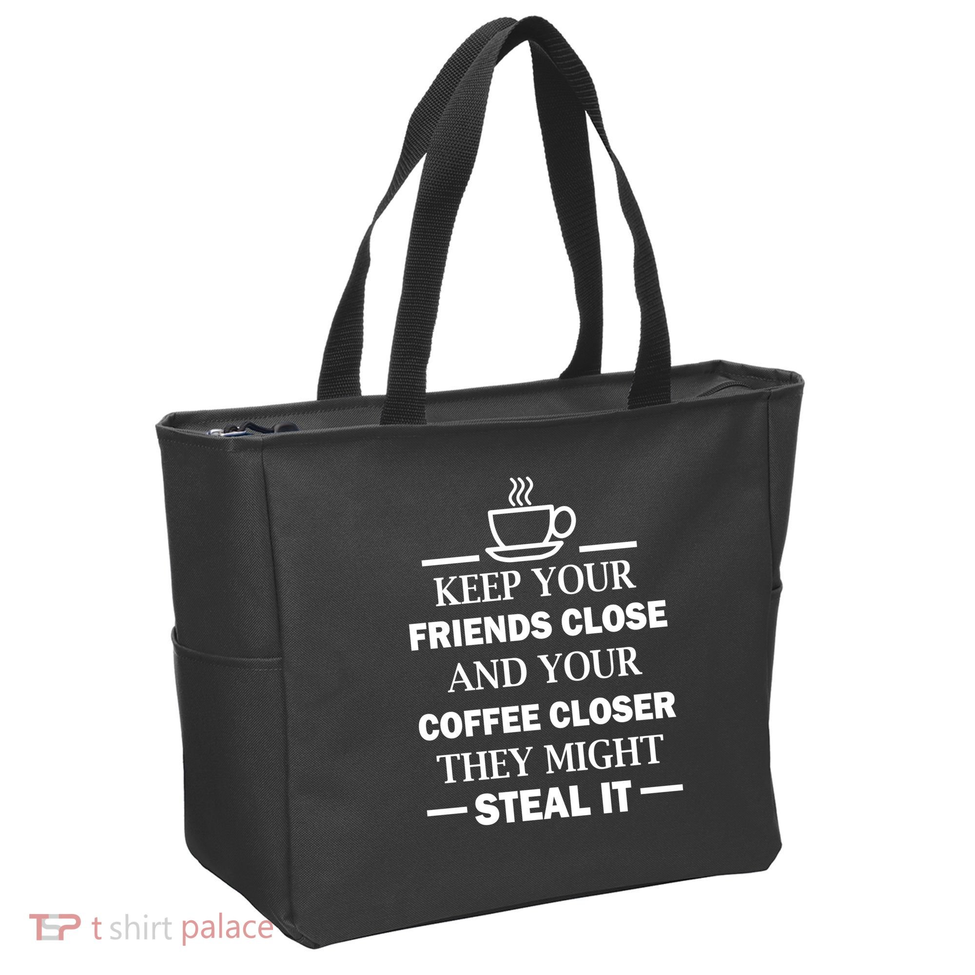 Keep Your Friends Close And Your Coffee Closer Tote Bag