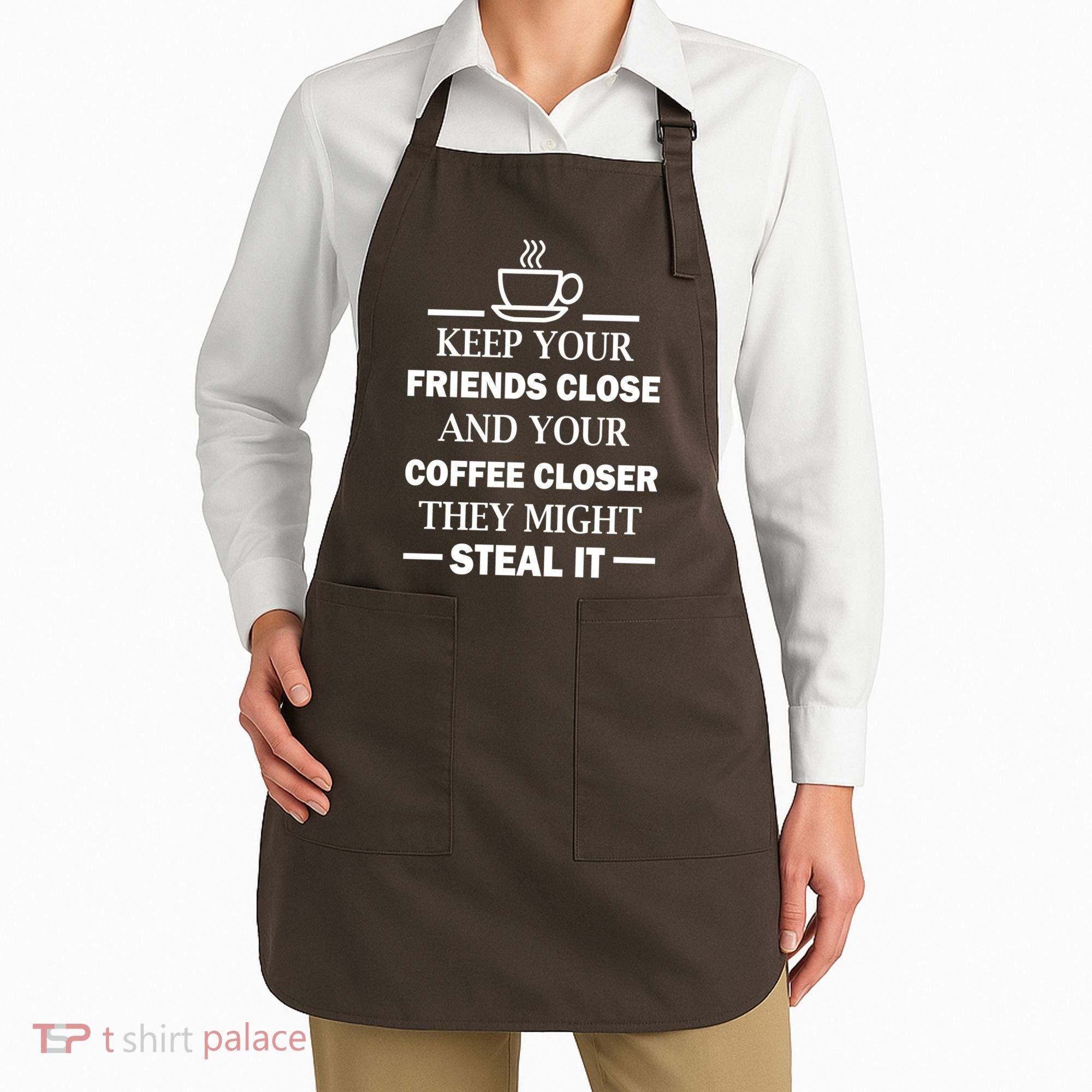 Keep Your Friends Close And Your Coffee Closer Apron