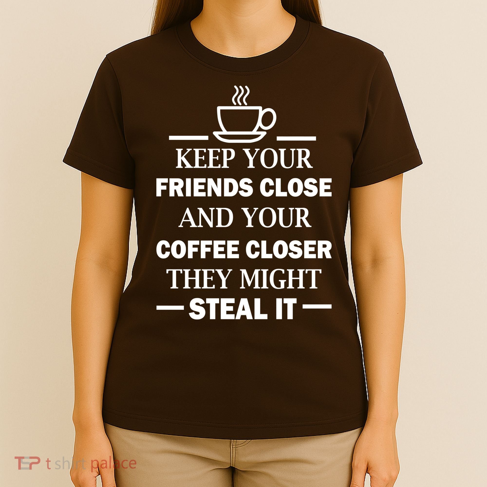 Keep Your Friends Close And Your Coffee Closer T-Shirt